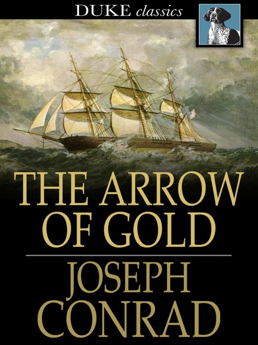 Titeldetails für The Arrow of Gold nach Joseph Conrad - Verfügbar